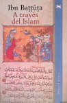 Batuta, Ibn - A través del Islam Batuta, Ibn - A través del Islam