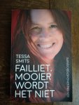 Smits, Tessa - Failliet, mooier wordt het niet / Een ondernemersbiografie