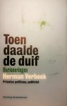 Verbeek , Herman . [ ISBN 9789052945507 ] 1219 - Toen Daalde de Duif . ( Herinneringen Herman Verbeek, priester, politicus, publicist . ) De gedachtenisviering met 12 pagina's is bijgevoegd .