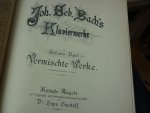 Bach; J. S. (1685-1750) - Klavierwerke; Band 7 - Vermischte Werke (Inhaltsverzeichniss S 160.); Krititsche Ausgabe mit Fingersatz und Vortragsbezeichnungen versehen von Dr. Hans Bischoff (Berlin, Mai 1888) voor Piano - Originele unieke uitgave!
