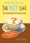 John P. Strelecky - The Why Cafe - Waarom ben je hier? (Nederlandstalig)