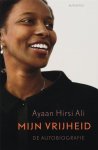 Hirsi Ali, Ayaan. - Mijn vrijheid : de autobiografie.