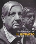 Giorgio De Chirico ; Katherine Robinson - Giorgio de Chirico: il ritratto : figura e forma