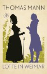 Thomas Mann - Lotte in Weimar