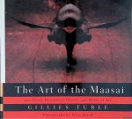 Turle, Gillies - The Art of the Maasai: 300 Newly Discovered Objects and Works of Art
