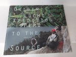 Ofner, Edmond / Wagter, Ron - Origin Xpedition to the source: lucht Peru