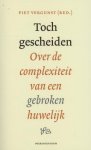 Vergunst, Piet (red.) - Toch gescheiden. Over de complexiteit van een gebroken huwelijk