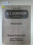 G. C. Dornheim G.m.b.H. Magedeburg: - Engros-Preis-Liste : Reprint der Originalausgabe von 1912 : (über Jagd-, Scheiben- u. Spreng-Munition) :
