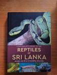 Silva, Anslem de, Ukuwela, Kanishka - A Naturalist's Guide to the Reptiles of Sri Lanka