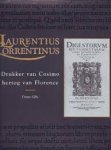 Slits, Frans - Laurentius Torrentius. Drukker van Cosimo, Hertog van Florence ± 1500 - 1563