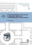 Happe, Jens: - Predicting Software Performance in Symmetric Multi-core and Multiprocessor Environments (The Karlsruhe series on software design and qualitiy)