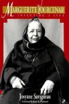 Josyane Savigneau - Marguerite Yourcenar: Inventing a life