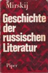 Mirskij, Dmitrij S. - Geschichte der Russischen Literatur Mirskij, Dmitrij S. - Geschichte der Russischen Literatur