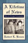 Robert L. Kroon - A Lifetime of News