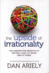 Ariely, Dan - The Upside of Irrationality: The Unexpected Benefits of Defying Logic at Work and at Home.