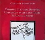 Butter, Charles M. - Crossing Cultural Borders: Universals in Art and Their Biological Roots *SIGNED*