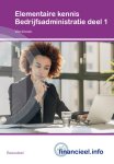 Jo L.M. Coenen - Elementaire kennis Bedrijfsadministratie / 1 / werkboek / Financieel administratieve beroepen Jo L.M. Coenen - Elementaire kennis Bedrijfsadministratie / 1 / werkboek / Financieel administratieve beroepen