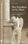 Veigl  Hans Mit fotos von Lisl Waltner - Der Friedhof zu St. Marx. Eine letzte biedermeierliche Begräbnisstätte in Wien