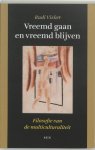 Rudi Visker - Vreemd gaan en vreemd blijven Filosofie van de multiculturaliteit