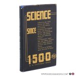 Pledge, H. T. - Science Since 1500. A Short History of Mathematics, Physics, Chemistry, Biology.