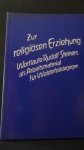 P?dagogische Forschungsstelle beim Bund der Freien Waldorfschulen. [ Hrsg.] - Zur religi?sen Erziehung. Wortlaute Rudolf Steiners als Arbeitsmaterial f?r waldorfp?dagogen.