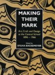 Backemeyer, Sylvia - Making Their Mark; Art, craft and design at the central school 1896 - 1966