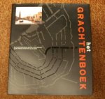 SPIES,PAUL, KOEN KLEIJ, JOS SMIT & ERNEST KURPERSHOEK. - Het grachtenboek. Vier eeuwen Amsterdamse grachten in beeld gebracht: gevels, interieurs en het leven aan de gracht.