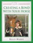 Kelly Marks - Creating a Bond with Your Horse Kelly Marks - Creating a Bond with Your Horse