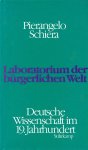 Schiera, P. - Laboratorium der bürgerlichen Welt : deutsche Wissenschaft im 19. Jahrhundert Schiera, P. - Laboratorium der bürgerlichen Welt : deutsche Wissenschaft im 19. Jahrhundert
