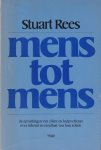 Rees, Stuart - Mens tot mens. De opvattingen van cliënt en hulpverlener over inhoud en resultaat van hun relatie