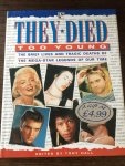 Edited by Tony Hall - They Died too young, the brief lives And tragic deaths of mega-star legends of Our time