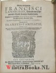 Lansbergen, Franciscus - Ghespreck, Over de Leere, vande Transvbstantiatie, tusschen Franciscvm Lansbergivm, Dienaer der Ghemeente Christi tot Rotterdam, Ende Ioannem de Govda, Priester der ghenaemder Societeyt Jesu. Wt-gegeven ende verrijckt, met Nadere verclaringhen...