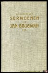 BRUGMAN, Jan - Onuitgegeven sermoenen van Jan Brugman O.F.M..Ingeleid en bezorgd door P. Grootens.