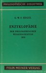 HEGEL, G.W.F. - Enzyklopädie der philosophischen Wissenschaften im Grundrisse (1830). Herausgegeben von Friedhelm Nicolin und Otto Pöggeler,