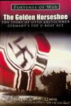 Robertson, T. - The Golden Horseshoe The Story of Otto Kretschmer, Germany's top U-Boat Ace