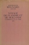 Regnard, Jean-François. - Voyage de Flandre et de Hollande, commencé le 26 avril 1681.