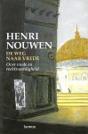 Nouwen , Henri . [ isbn 9789020957143 ] 1218 - De  Weg  Naar  de  Vrede . ( Over vrede en rechtvaardigheid . ) Een bundeling van nagelaten en niet eerder gepubliceerde geschriften, essays en dagboeken van Henri Nouwen rond de thema´s vrede en sociale rechtvaardigheid. -