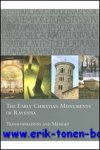 M. Verhoeven; - Early Christian Monuments of Ravenna: Transformations and Memory,