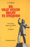 Kalma, J.J. - Er valt voor recht te strijden. De roerige dagen rond 1890 in Friesland