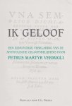 Petrus Martyr Vermigli - Ik geloof