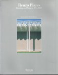 Renzo Piano (ed.); met bijdragen van o.a. Paul Goldberger - Renzo Piano Building Workshop: Buildings and Projects 1971–1989