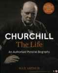 ARTHUR, Max - Churchill The Life. An Authorised Pictorial Biography.