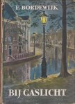 Bordewijk, F. - Bij gaslicht.