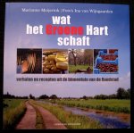Meijerink, Marianne - Wat het Groene Hart schaft / verhalen en recepten uit de binnentuin van de Randstad