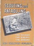 The Infantry Journal, Inc. - Scouting and Patrolling: the Soldier, the Enemy, the Ground
