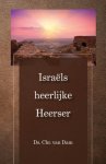 Dam, Ds. Chr. van - Israëls heerlijke Heerser. Een viertal nooit eerder uitgegeven predicaties.