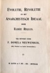Reclus, Elisée und Ferdinand (bew.) Domela Nieuwenhuis: - Evolutie, revolutie en het anarchistisch ideaal. Vrij bewerkt en met voorwoord door F. Domela Nieuwenhuis.