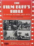 Baer, D. Richard - The film buff's bible of motion pictures (1915-1972)