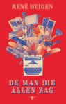 Rene Huigen - De man die alles zag