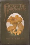 MICHAEL, EDMUND - Führer für Pilzfreunde. Ausgabe B. Erster Band.  farbige Pilzgruppen, alphabetisches und wissenschaftliches Verzeichnis der Pilze aller drei Bände, Einführung in Wesen und Verwetung der Pilze, Bestimmungstabelle nach äusseren Mertmalen.